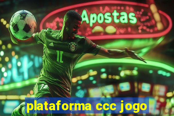 plataforma ccc jogo